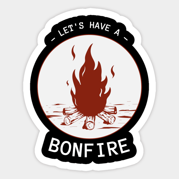 Let's Have A Bonfire Sticker by teegear